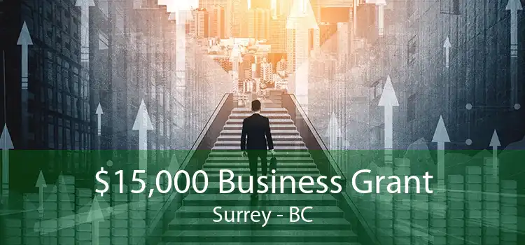 $15,000 Business Grant Surrey - BC