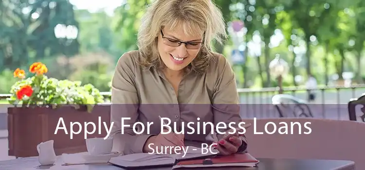 Apply For Business Loans Surrey - BC