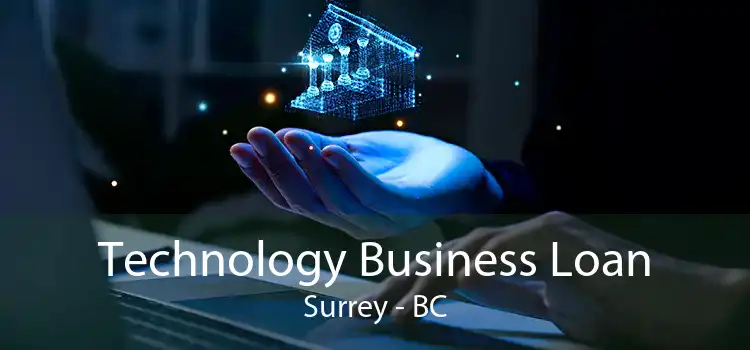 Technology Business Loan Surrey - BC